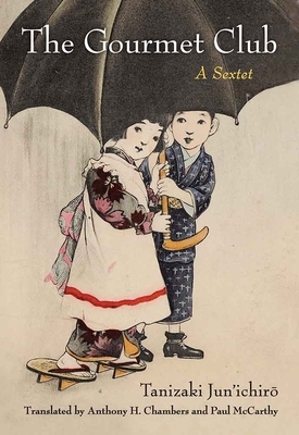 The Gourmet Club, Volume 81: A Sextet by Jun'ichirō Tanizaki