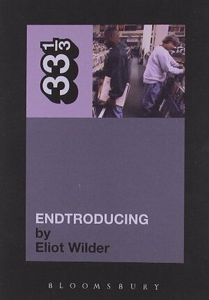 DJ Shadow's Endtroducing by Eliot Wilder