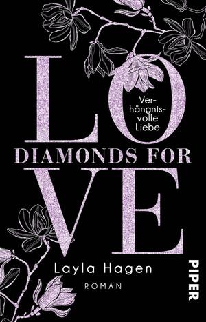 Diamonds For Love - Verhängnisvolle Liebe by Layla Hagen