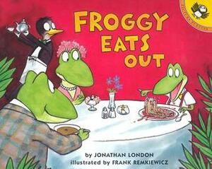 Froggy Eats Out by Jonathan London, Frank Remkiewicz