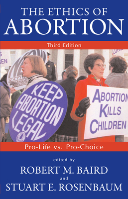 The Ethics of Abortion: Pro-Life vs. Pro-Choice by 