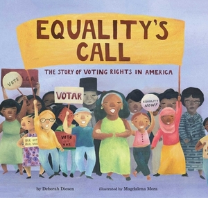 Equality's Call: The Story of Voting Rights in America by Deborah Diesen