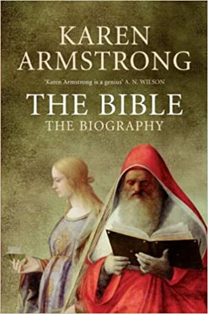 The Bible: The Biography by Karen Armstrong