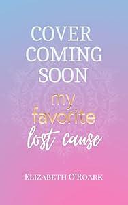 My Favorite Lost Cause by Elizabeth O'Roark