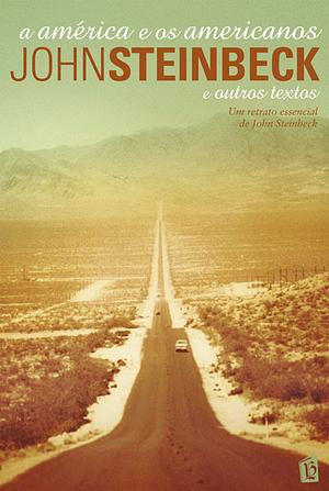 A América e os Americanos e outros textos by John Steinbeck, Paulo Moreira