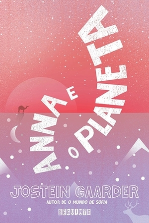 Anna e o planeta by Leonardo Pinto Silva, Jostein Gaarder