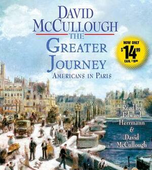 The Greater Journey: Americans in Paris by David McCullough