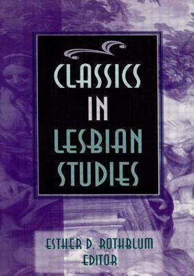Classics in Lesbian Studies by Esther D. Rothblum