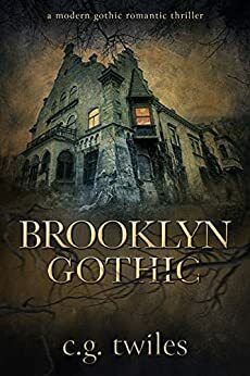 Brooklyn Gothic by C.G. Twiles