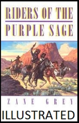 Riders of the Purple Sage Illustrated by Zane Grey