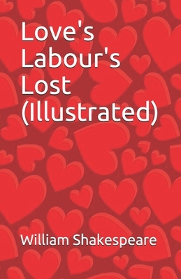 Love's Labour's Lost (Illustrated) by William Shakespeare