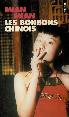 Les bonbons chinois by Mian Mian