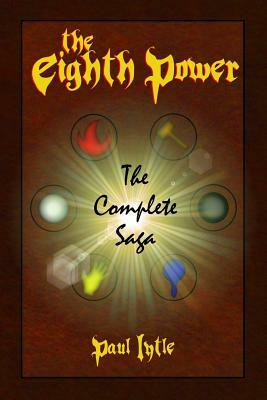 The Eighth Power: The Complete Saga by Paul Lytle