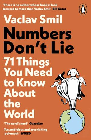Numbers Don't Lie: 71 Things You Need to Know About the World by Vaclav Smil
