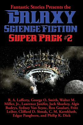 Fantastic Stories Presents the Galaxy Science Fiction Super Pack #2 by Fritz Leiber, Philip K. Dick, R.A. Lafferty