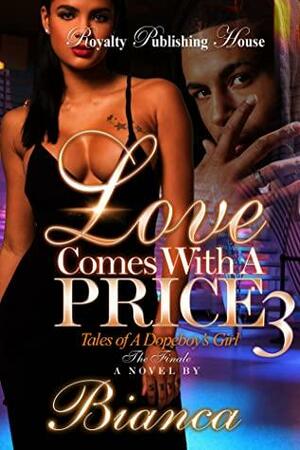 Love Comes with a Price 3: Tales of a Dopeboy's Girl by Bianca Xaviera