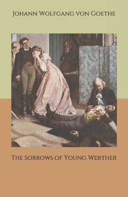 The Sorrows of Young Werther by Johann Wolfgang von Goethe