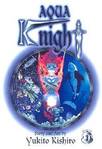 Aqua Knight, Vol. 3 by Yukito Kishiro