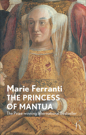 The Princess of Mantua by Sophie Lewis, Marie Ferranti