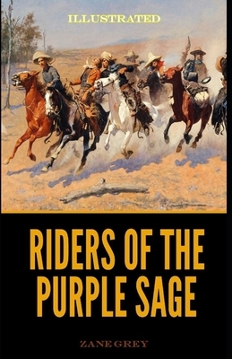 Riders of the Purple Sage Illustrated by Zane Grey