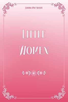 Little Women: Pink & White Premium Elegance Edition by Louisa May Alcott