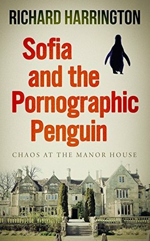 Sofia and the Pornographic Penguin by Richard Harrington