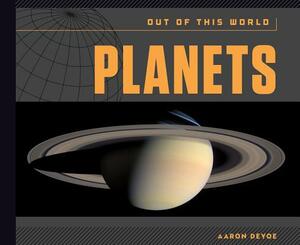 Planets by Aaron Deyoe