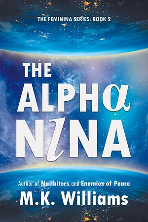 The Alpha-Nina by M.K. Williams