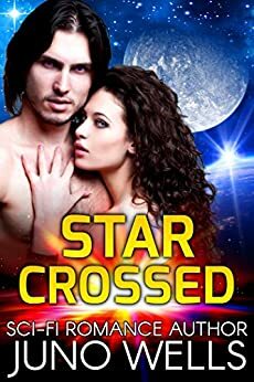 Star Crossed by Juno Wells