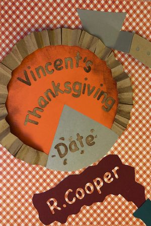 Vincent's Thanksgiving Date by R. Cooper