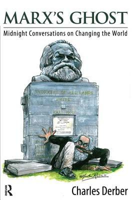 Marx's Ghost: Midnight Conversations on Changing the World by Charles Derber