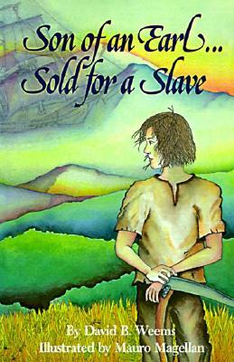 Son of an Earl. . . Sold for a Slave by David Weems