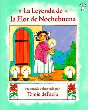 La Leyenda de La Flor Nochebuena by Tomie dePaola, Tomie dePaola