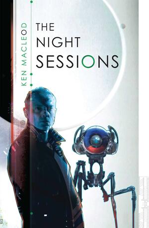 The Night Sessions by Ken MacLeod