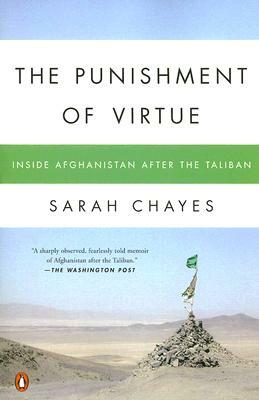 The Punishment of Virtue: Inside Afghanistan After the Taliban by Sarah Chayes