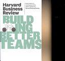 Harvard Business Review on Building Better Teams by Harvard Business Review