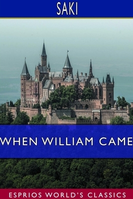 When William Came (Esprios Classics) by Saki