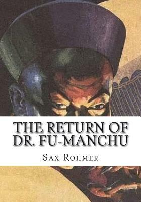 The Return of Dr. Fu-Manchu by Sax Rohmer