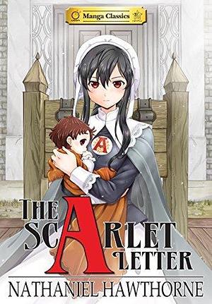 Manga Classics: The Scarlet Letter Softcover by Nathaniel Hawthorne by Stacy King, Stacy King