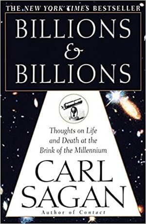 Milyarlarca ve Milyarlarca: Milenyumun Eşiğinde Yaşam ve Ölüm Üzerine Düşünceler by Carl Sagan