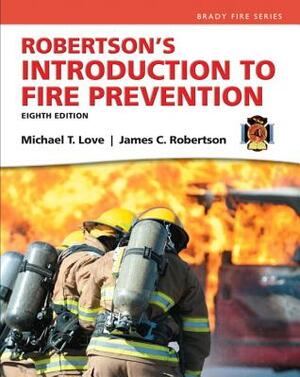 Robertson's Introduction to Fire Prevention by Mike Love, James Robertson