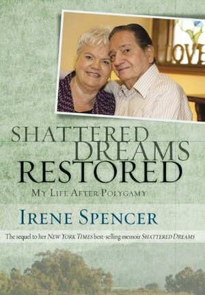 Shattered Dreams Restored by Irene Spencer