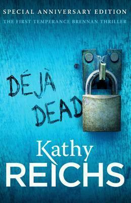 Déjà Dead by Kathy Reichs