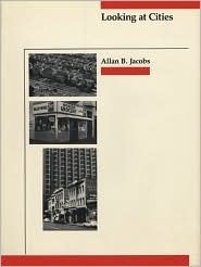 Looking at Cities by Allan B. Jacobs