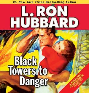 Black Towers to Danger by L. Ron Hubbard