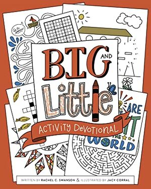 Big and Little Activity Devotional by Rachel Swanson, Jacy Corral