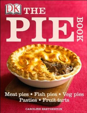 The Pie Book by Caroline Bretherton