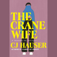 The Crane Wife by CJ Hauser