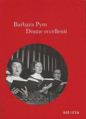 Donne eccellenti by Barbara Pym