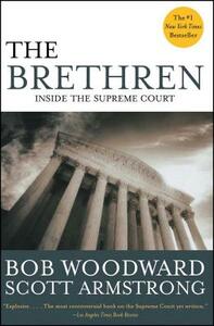 The Brethren: Inside the Supreme Court by Bob Woodward, Scott Armstrong